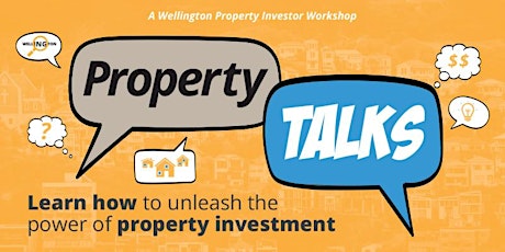 Wellington Property Investor Workshop: PROPERTY TALKS primary image