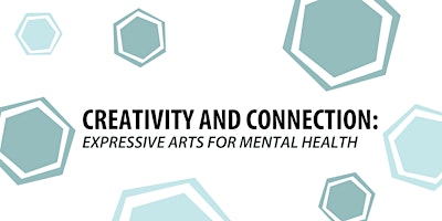 Creativity and Connection: Expressive Arts for Mental Health primary image