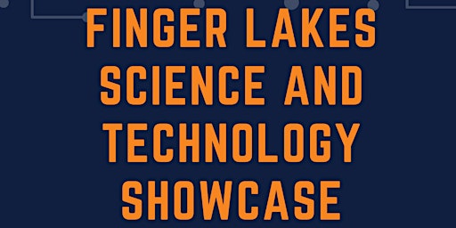 Finger Lakes Science and Technology Showcase 2024 primary image