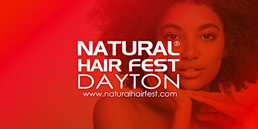 NATURAL HAIR FEST DAYTON 2024 - EARLY BIRD SPECIALS primary image