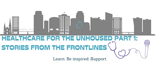 Imagem principal do evento Healthcare for the Unhoused Part I: Stories from the Frontlines