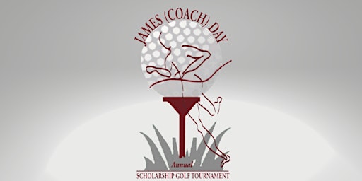 Imagem principal do evento The 22nd Annual  James (Coach) Day  Memorial Scholarship Golf Tournament