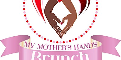 My Mother's Hands - Annual Pre-Mother's Day Brunch primary image