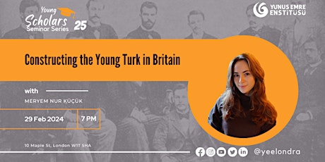 Young Scholars: Constructing the Young Turk in Britain primary image