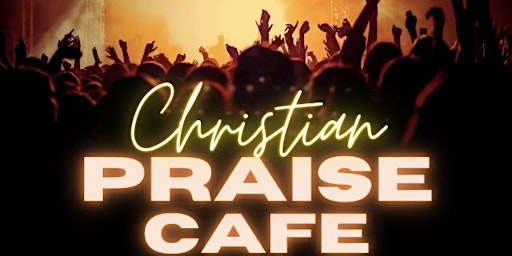 Christian Praise Café primary image