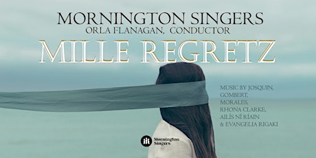 Mille Regretz - Mornington Singers Concert primary image