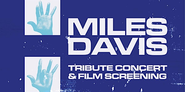 Miles Davis Tribute Concert and Screening of Miles Davis-Birth of the Cool