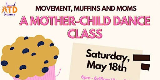 Movement, Muffins and Moms - A Mother Daughter Dance Class primary image