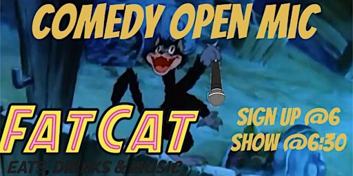 Fat Cat Open Mic Comedy primary image