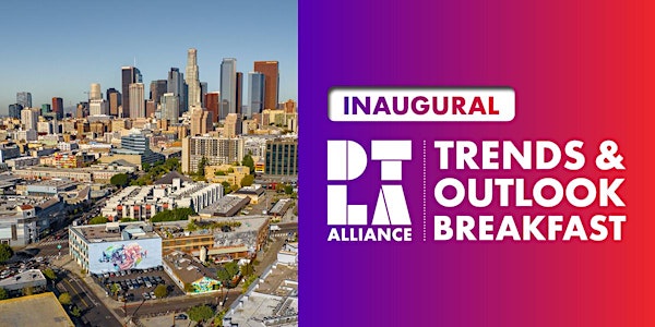 Inaugural DTLA Alliance Trends & Outlook Breakfast