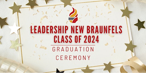 Imagem principal do evento Leadership New Braunfels Class of 2024 Graduation