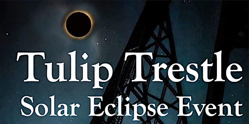 Hauptbild für Tulip Trestle Solar Eclipse 2024