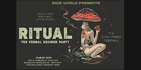 BOI'S WORLD PRESENTS: RITUAL | THE VERNAL EQUINOX PARTY