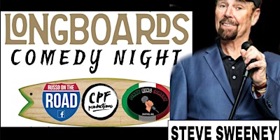 Imagem principal de Longboards Comedy SPECIAL EVENT Sunday June 2nd with STEVE SWEENEY 6/2/24