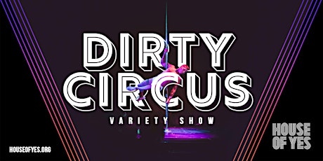 DIRTY CIRCUS · Variety Show primary image