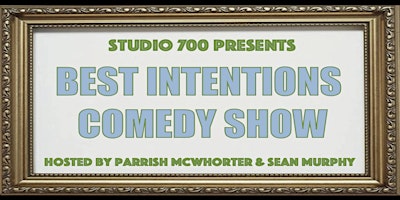 Best Intentions Comedy Show! primary image