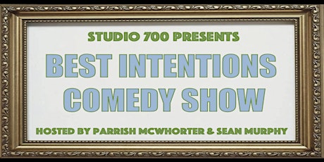 Best Intentions Comedy Show!
