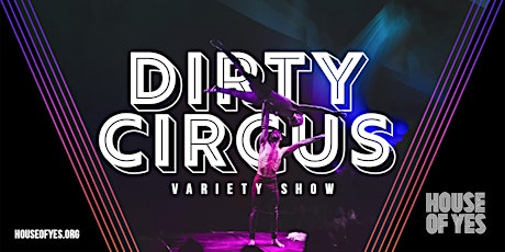 DIRTY CIRCUS · Variety Show