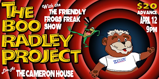 Hauptbild für The Boo Radley Project w/ The Friendly Frogs Freak Show @ The Cameron House