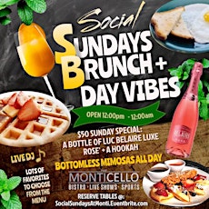 THE ALL-NEW "SOCIAL SUNDAYS" THE ULTIMATE BRUNCH & DAY VIBES 12PM - 12AM!