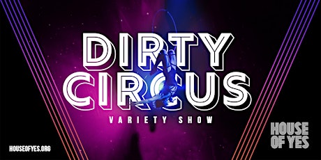 DIRTY CIRCUS · Variety Show primary image