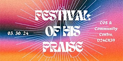 Imagem principal do evento Festival Of His Praise 2024