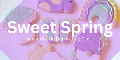 Image principale de 7 PM - Sweet Spring Lemonality Sugar Cookie Decorating Class (Liberty)