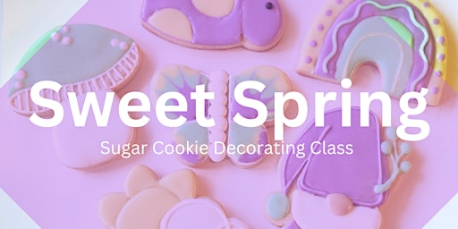 Imagem principal do evento 7 PM - Sweet Spring Lemonality Sugar Cookie Decorating Class (Liberty)