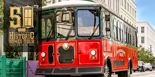 Primaire afbeelding van 50th Annual Galveston Historic Homes Tour - Trolley Package