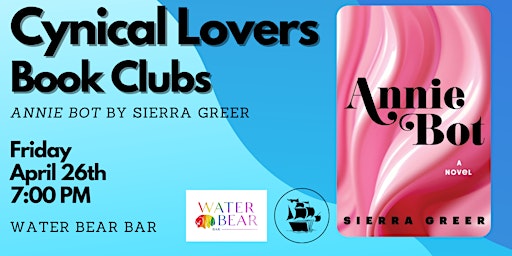 Cynical Lovers Book Club - Annie Bot by Sierra Greer primary image