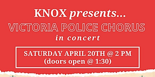 Imagem principal de Knox presents...The Victoria Police Chorus on Saturday, April 20th @2:00 p.