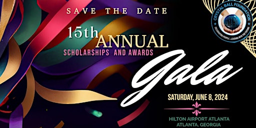 Image principale de The Crystal Ball Foundations15th Annual Scholarships and Awards Gala