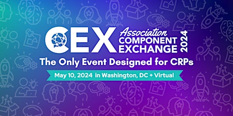 CEX 2024: The Only Event for CRPs (DC + Virtual)