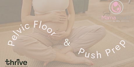 Pelvic Floor and Push Prep