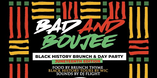 Primaire afbeelding van Bad and Boujee Black History Brunch And Day Party : Juneteenth Edition