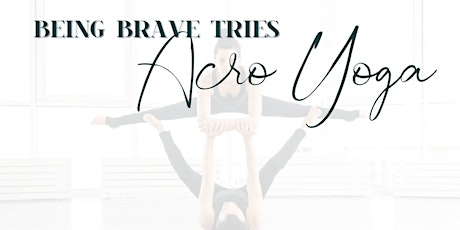 Being Brave Club goes Does Acro Yoga