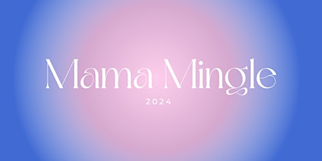 Mama Mingle primary image