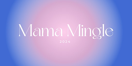 Imagem principal do evento Mama Mingle