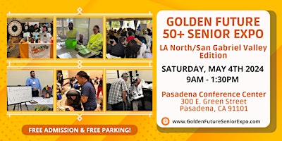 Golden Future 50+ Senior Expo - LA North / San Gabriel Valley Edition primary image