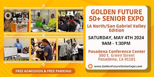 Primaire afbeelding van Golden Future 50+ Senior Expo - LA North / San Gabriel Valley Edition