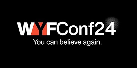 Who You Follow Conference: You Can Believe Again