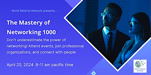 Imagen principal de Mastery of Networking 1000 - A Special 3 Hour Event