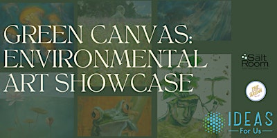 Imagem principal do evento Green Canvas: Environmental Art Showcase