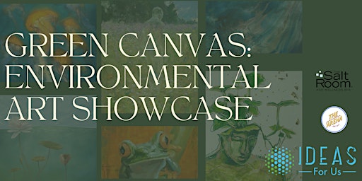 Imagem principal do evento Green Canvas: Environmental Art Showcase