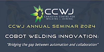 Hauptbild für CCWJ Seminar 2024: COBOT WELDING INNOVATION