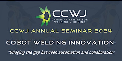 CCWJ Seminar 2024: COBOT WELDING INNOVATION primary image