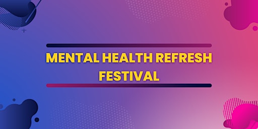 Imagem principal do evento Mental Health Refresh Festival