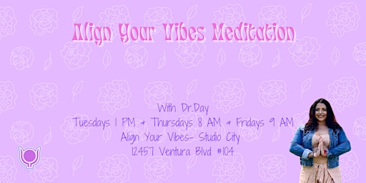 Primaire afbeelding van Align Your Vibes Meditation with Dr. Day