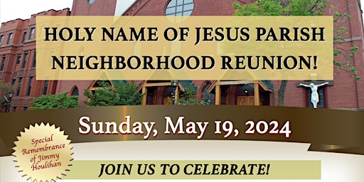 Imagem principal do evento Holy Name of Jesus Parish Neighborhood Reunion
