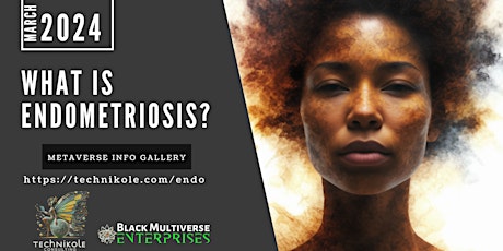 3rd Annual Endometriosis Awareness Gallery in the Metaverse (Daily)